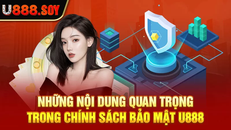 Những nội dung quan trọng trong chính sách bảo mật U888