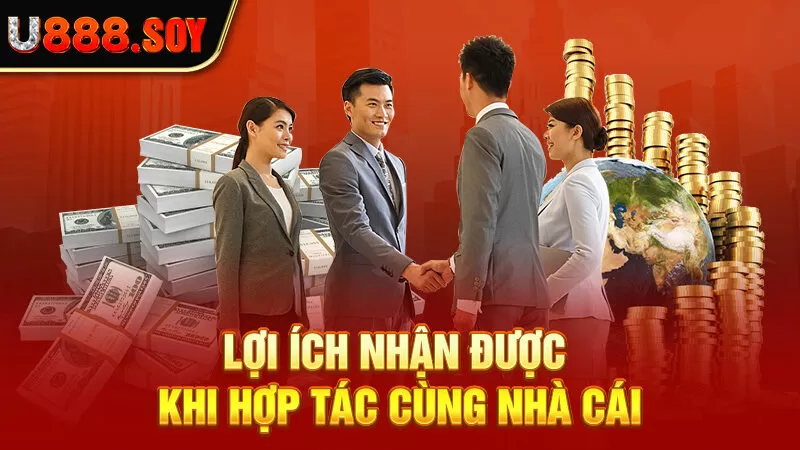 Lợi ích nhận được khi hợp tác cùng nhà cái