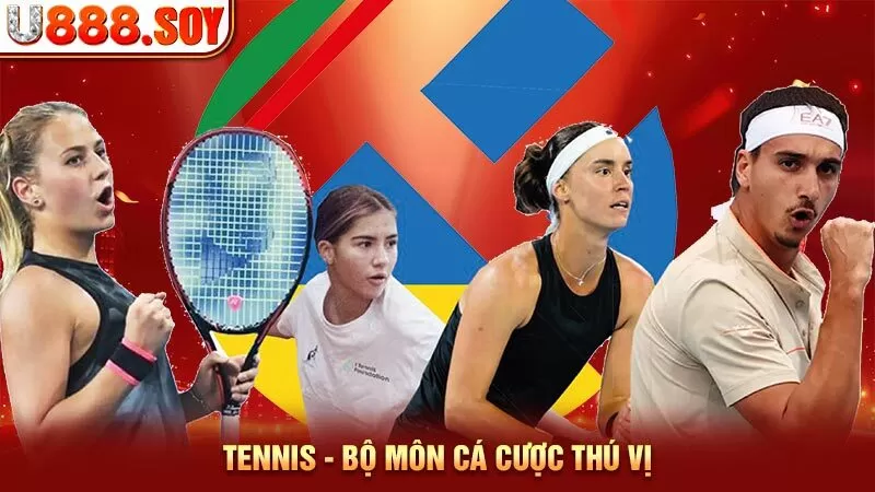 Tennis - Bộ môn cá cược thú vị